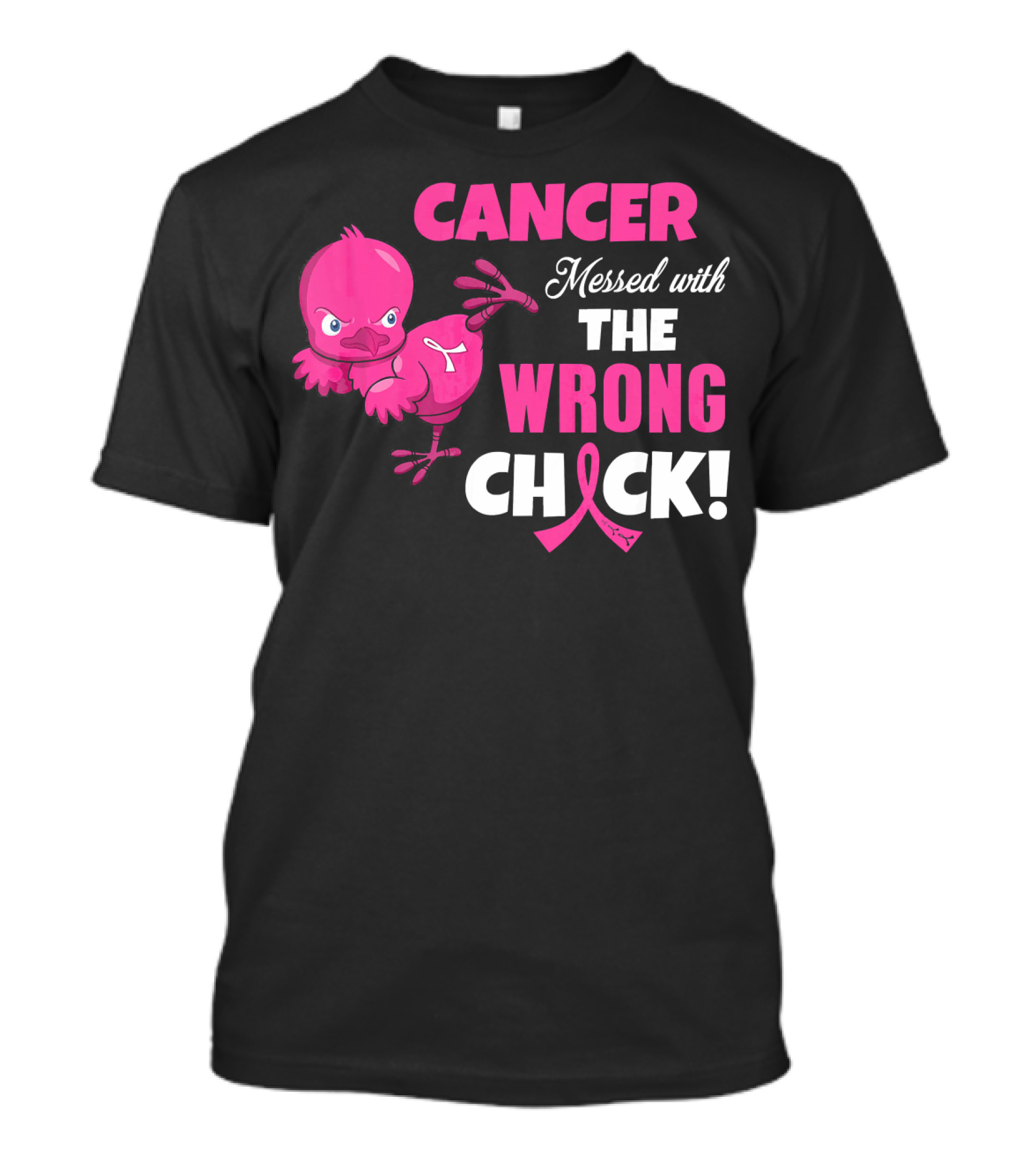 Cancer Messed With The Wrong Chick T-Shirt