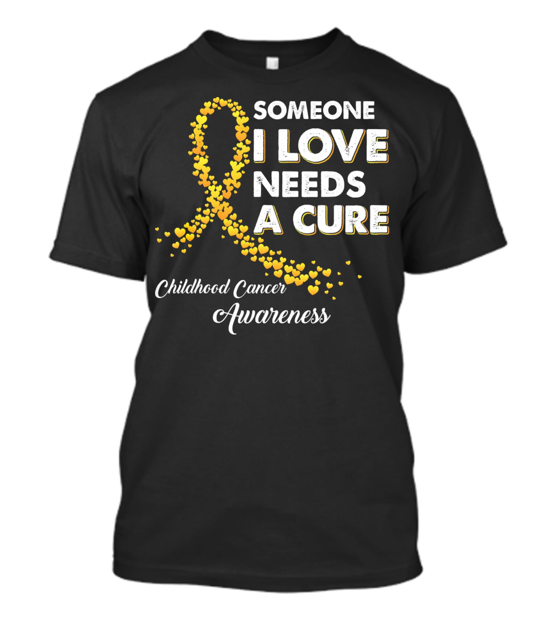 Someone I Love Needs A Cure Childhood Cancer Awareness T-Shirt