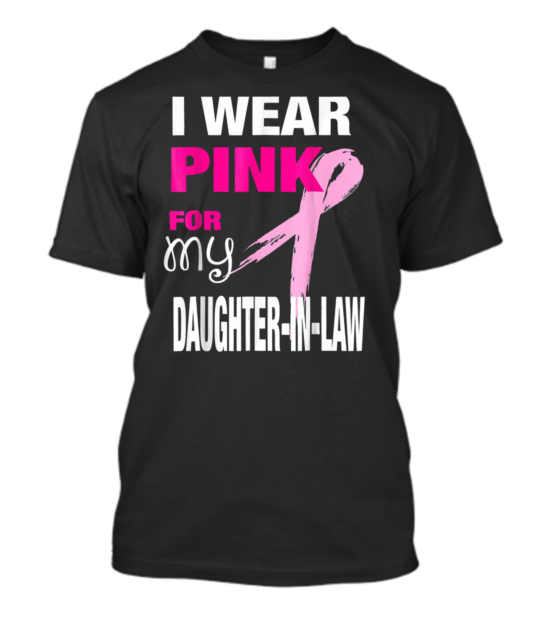 I Wear Pink For My Daughter-in-Law Breast Cancer Awareness T-Shirt