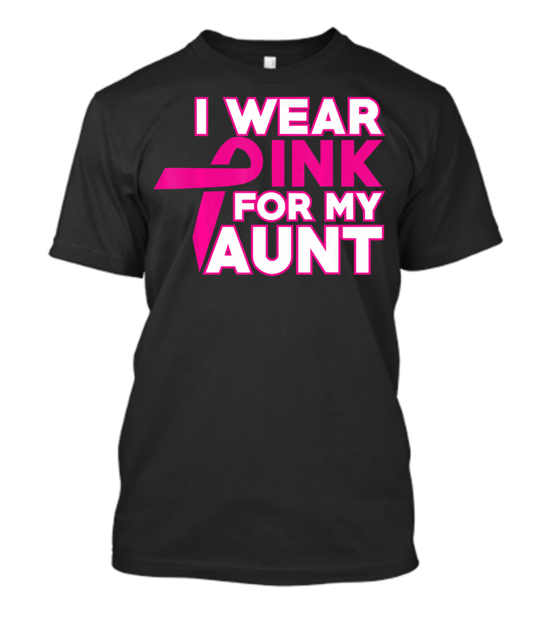 I WEAR PINK FOR MY AUNT T-Shirt