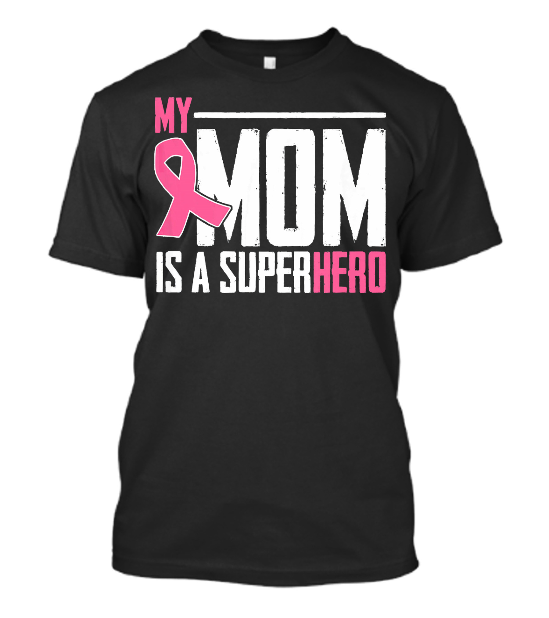 My Mom Is My Superhero Pink Ribbon Breast Cancer Awareness T-Shirt