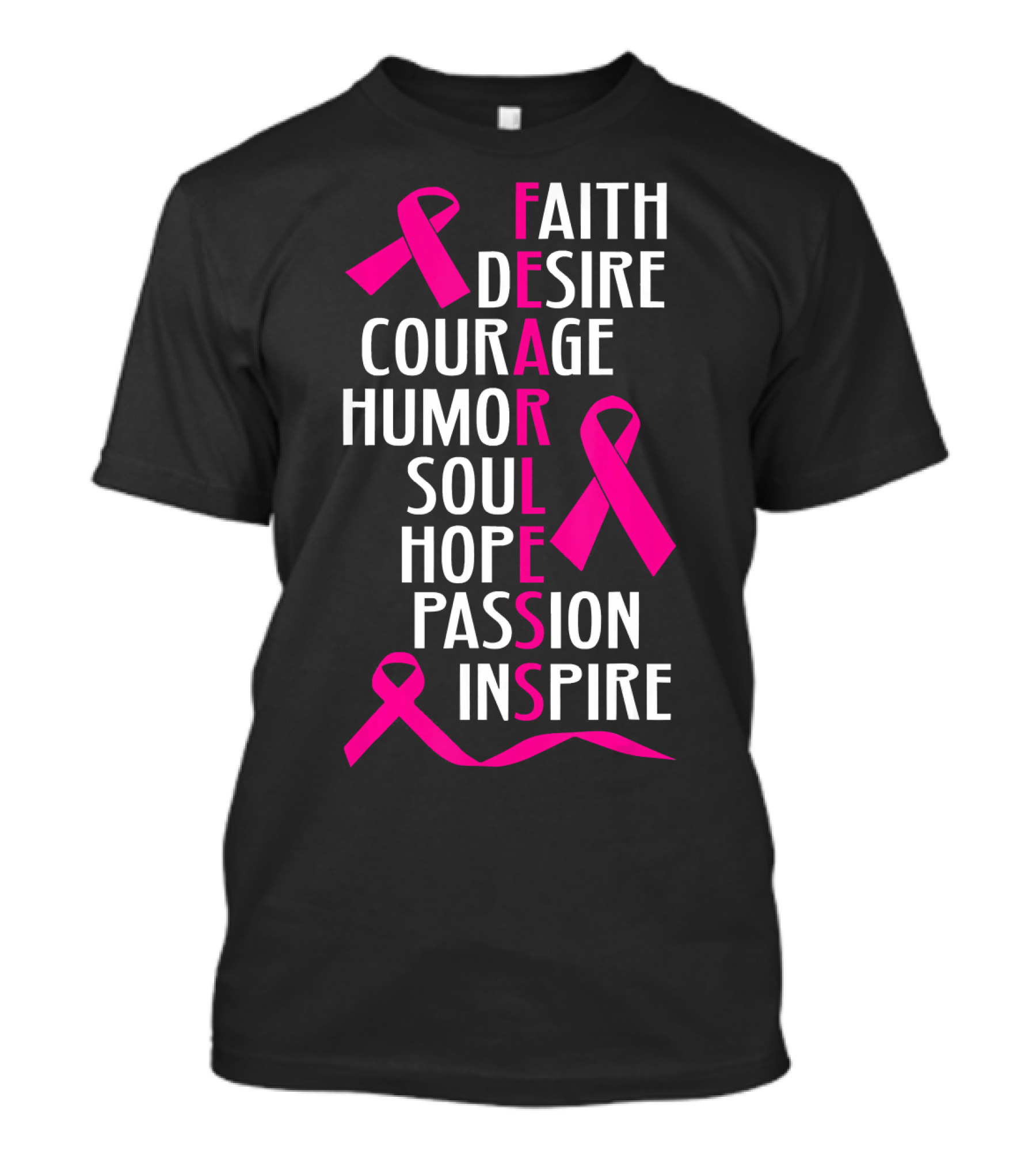 Faith Desire Courage Humor Soul Hope Passion Inspire Breast Cancer Awareness Fearless T-Shirt