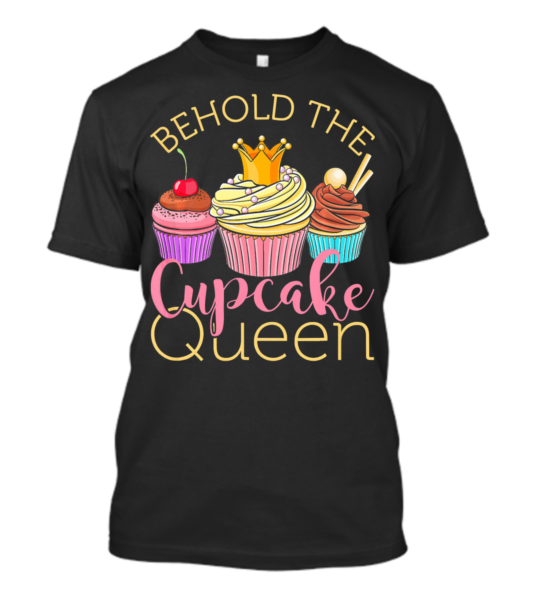 Behold The Cupcake Queen T-Shirt