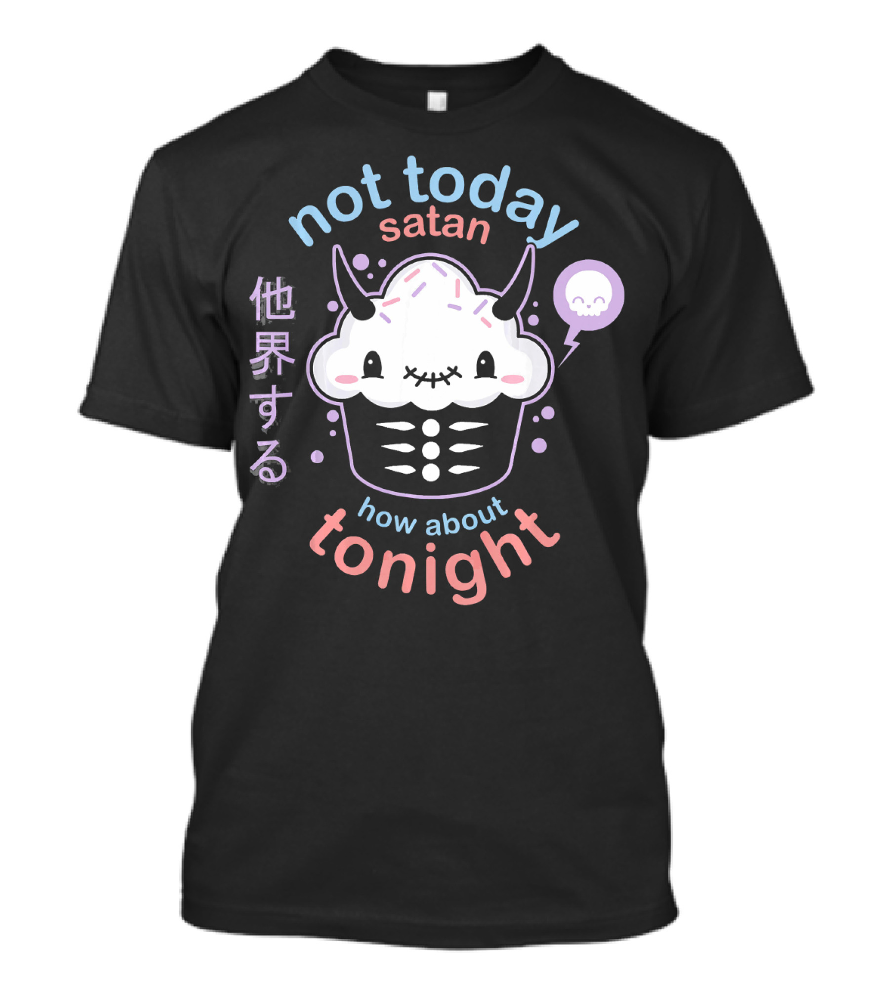 Not Today Satan Kawaii Pastel Goth How About Tonight Cupcake Japanese Text T-Shirt