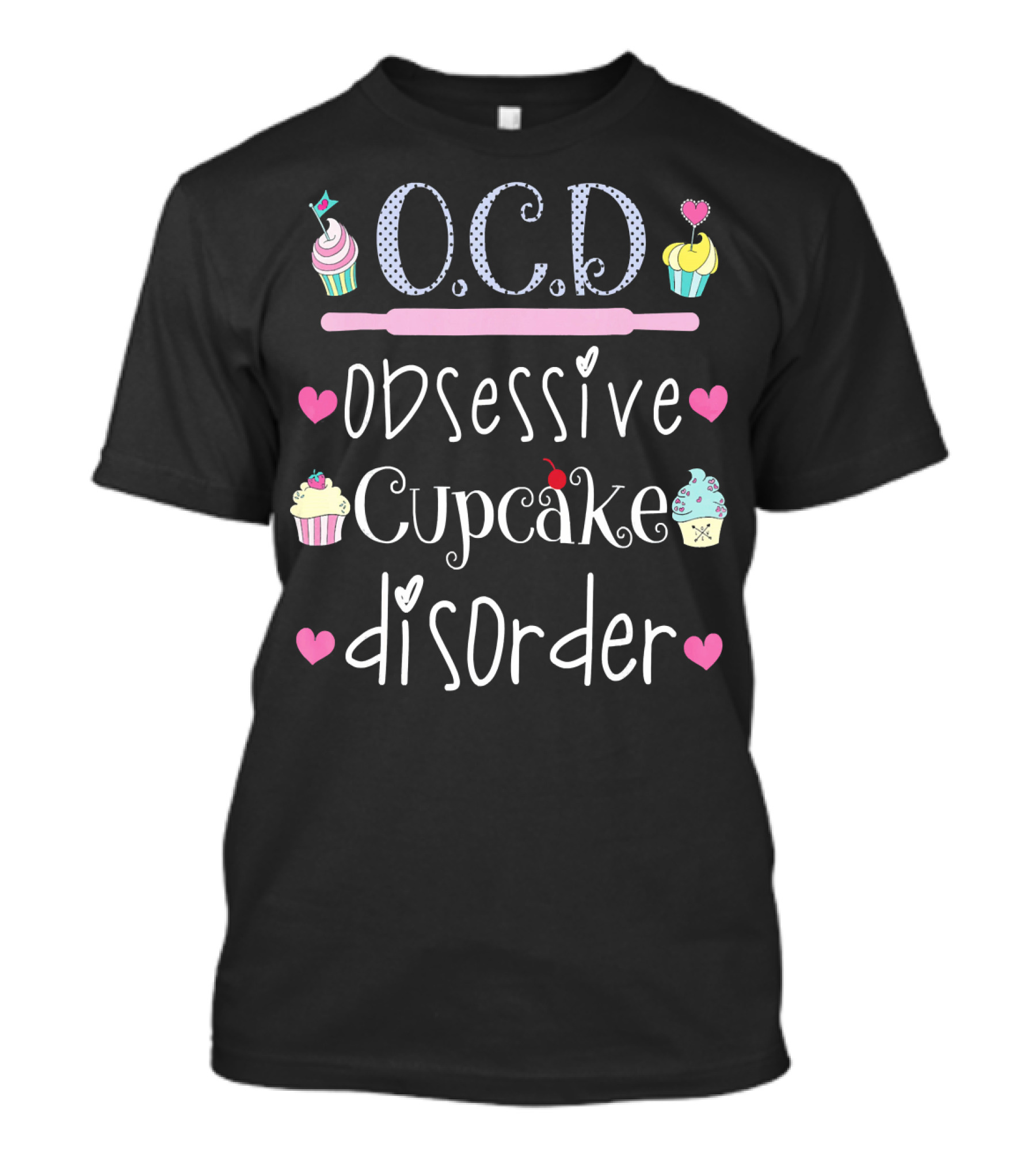 O.C.D. Obsessive Cupcake Disorder Cupcake Lover With Hearts And Cupcake Icons T-Shirt