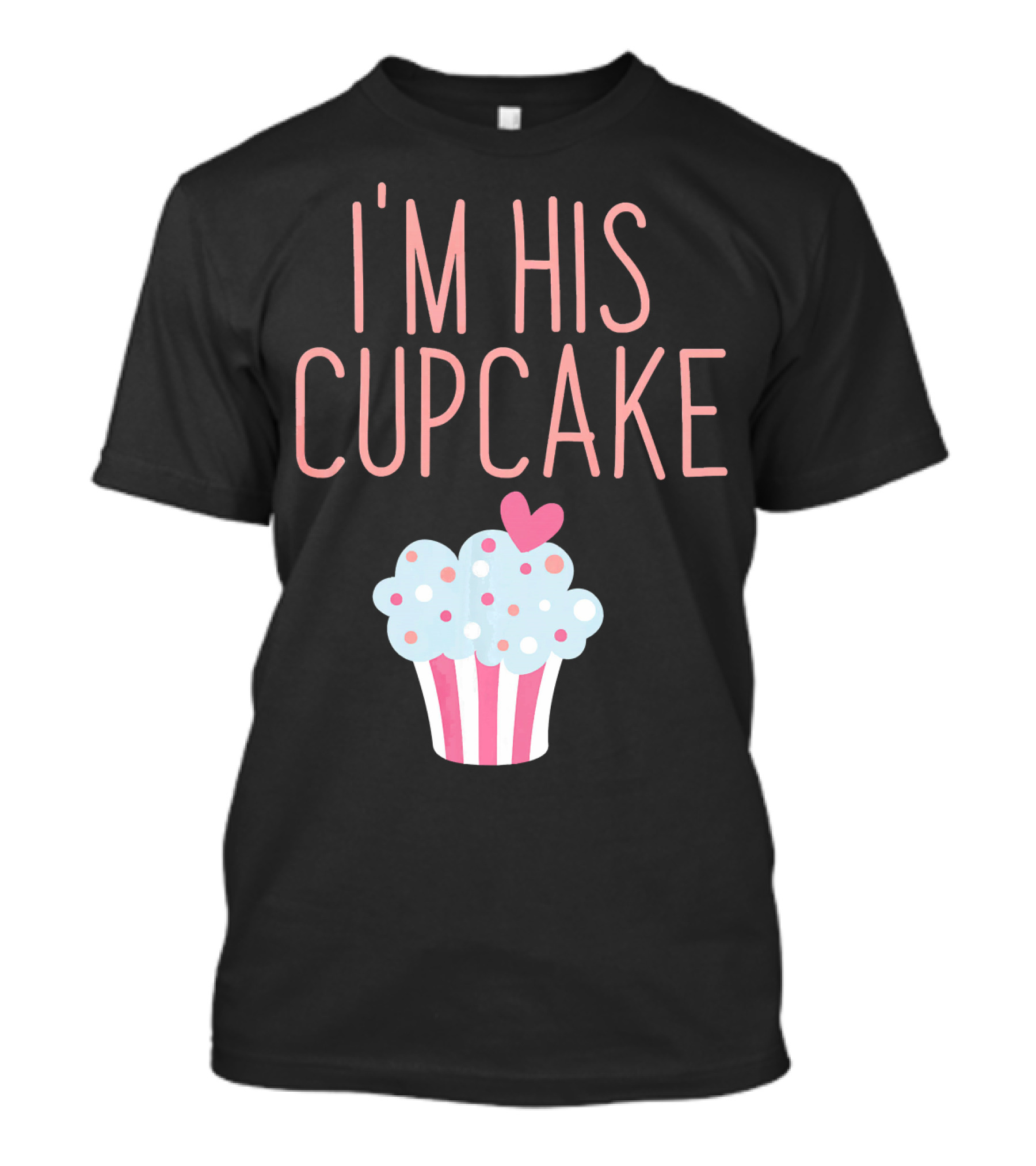 I'm His Cupcake Valentine's Day Couple With Heart And Polka Dot Frosting T-Shirt
