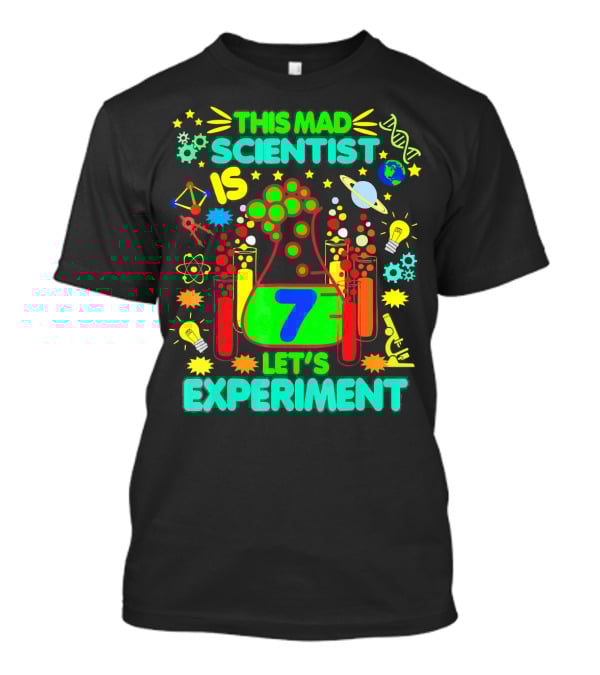 This Mad Scientist Is 7 Let's Experiment Birthday Age Seven T-Shirt