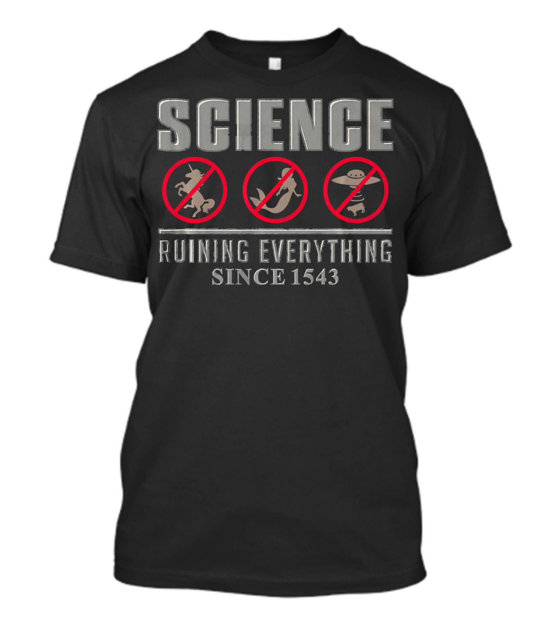 Science Ruining Everything Since 1543 With Unicorn, Dragon, UFO Symbols T-Shirt