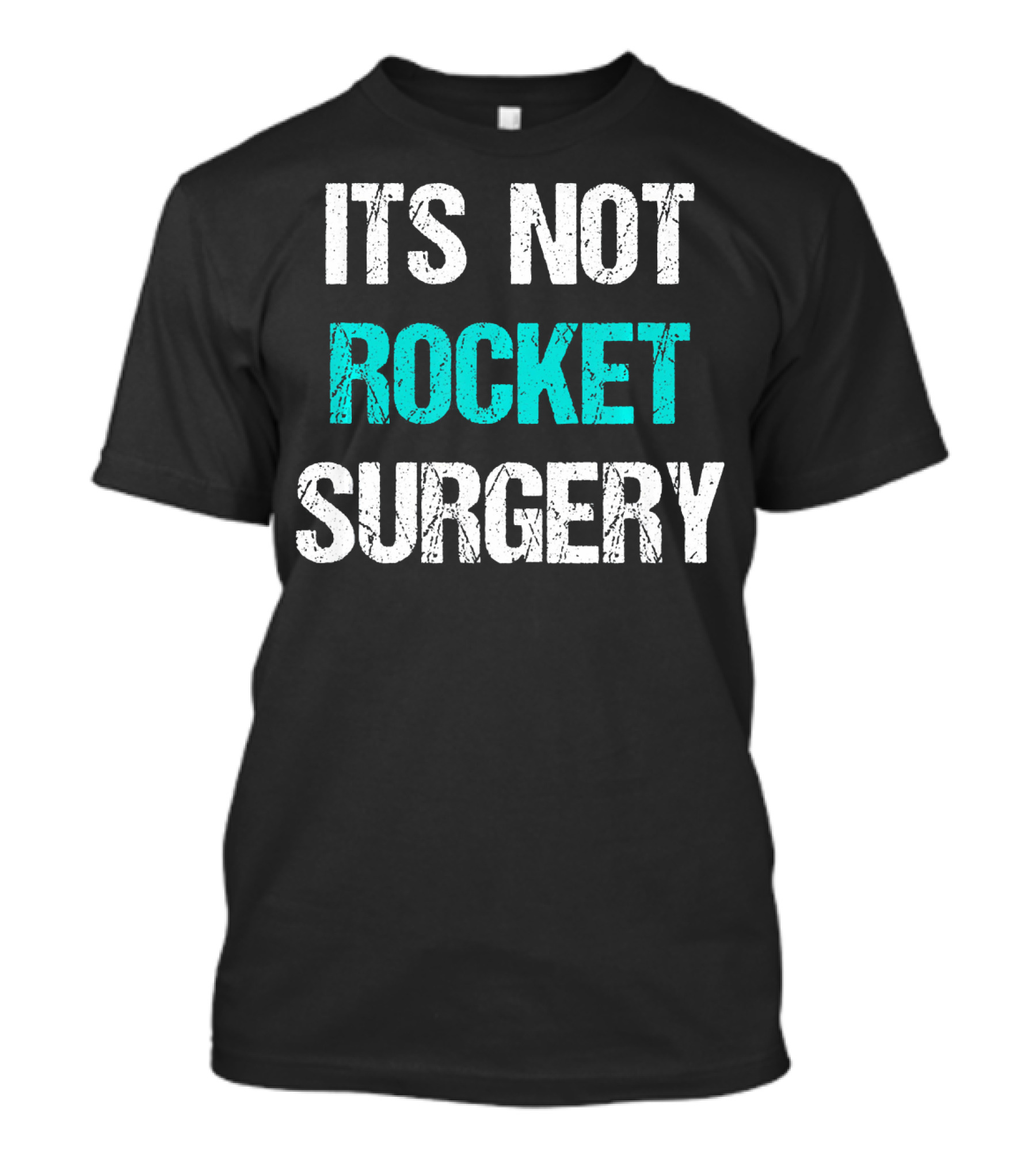 Its Not Rocket Surgery Funny Sci T-Shirt