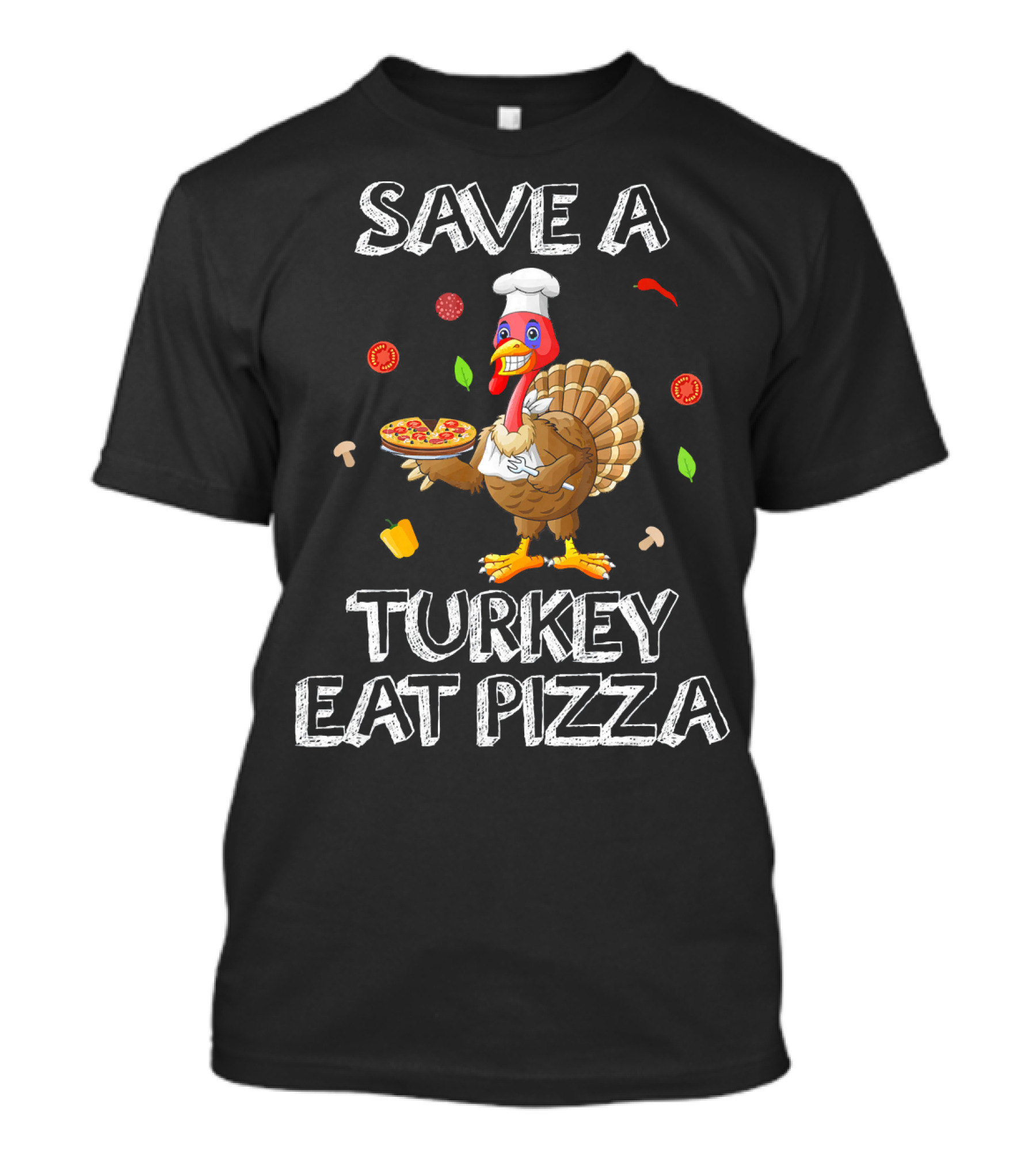 Save A Turkey Eat Pizza Funny Thanksgiving Pizza Chef Turkey Humor T-Shirt