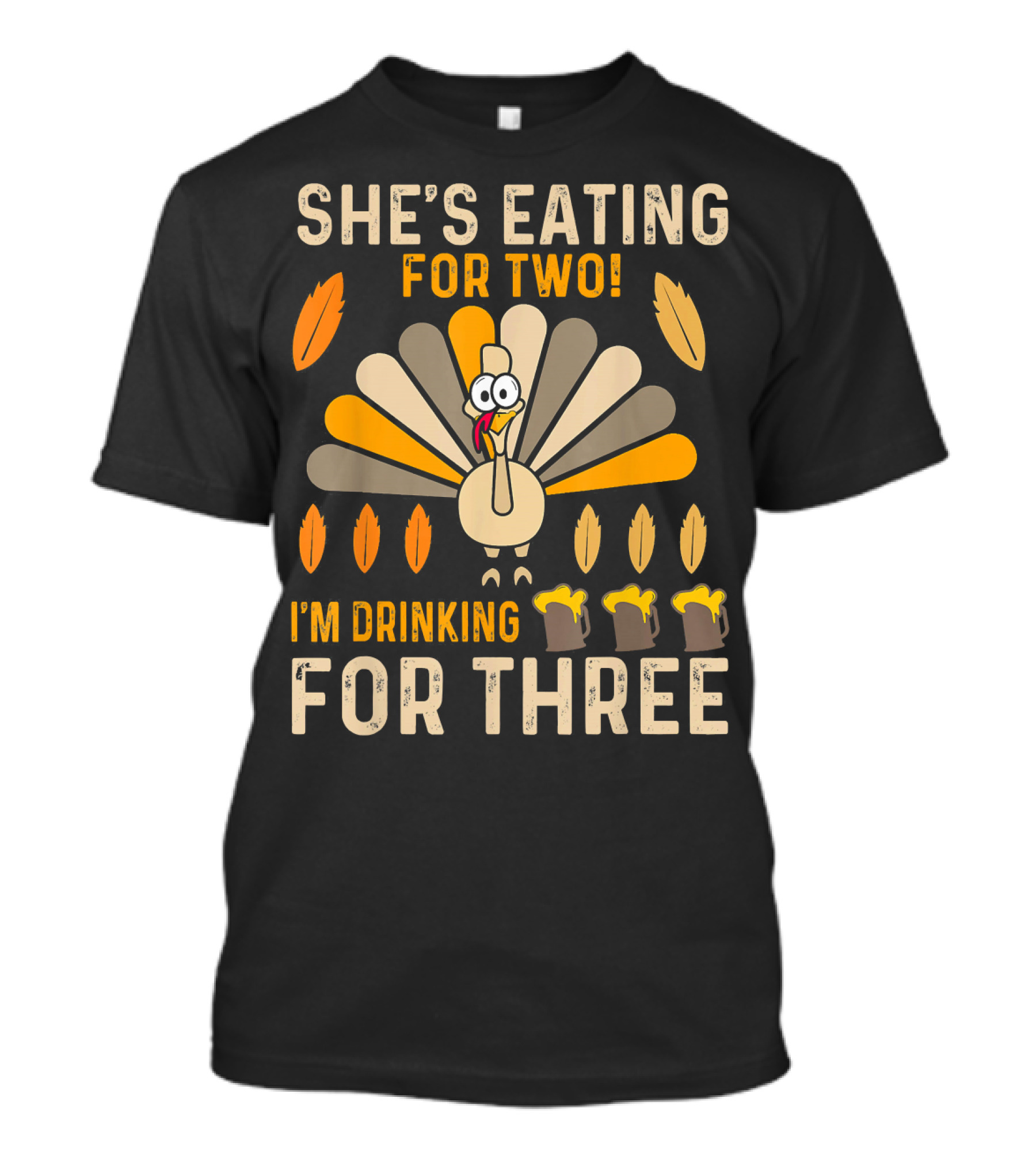 She's Eating For Two I'm Drinking For Three Turkey Thanksgiving Mens Pregnancy Announcement T-Shirt