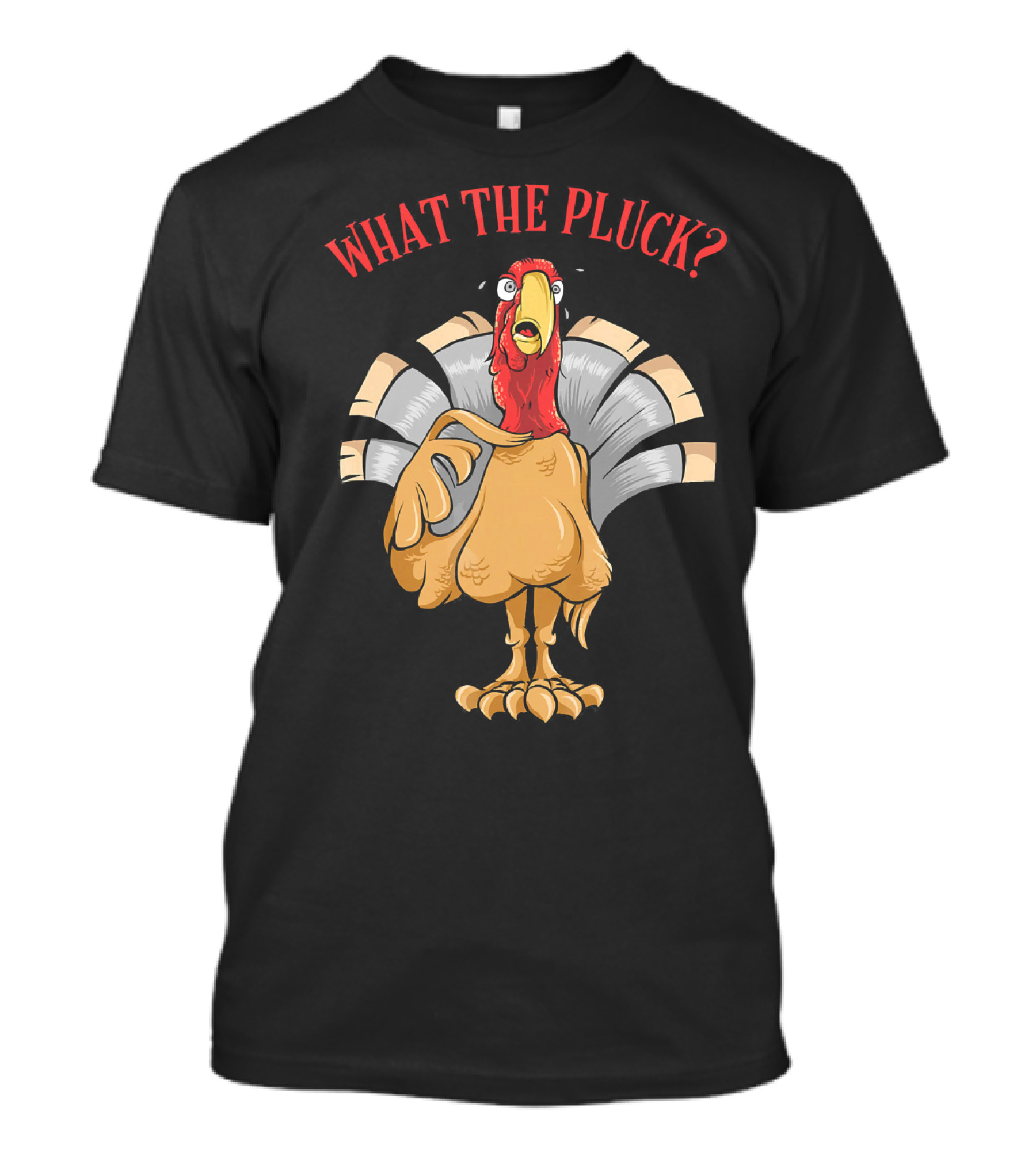 What The Pluck Funny Thanksgiving Turkey Character With Surprised Expression T-Shirt