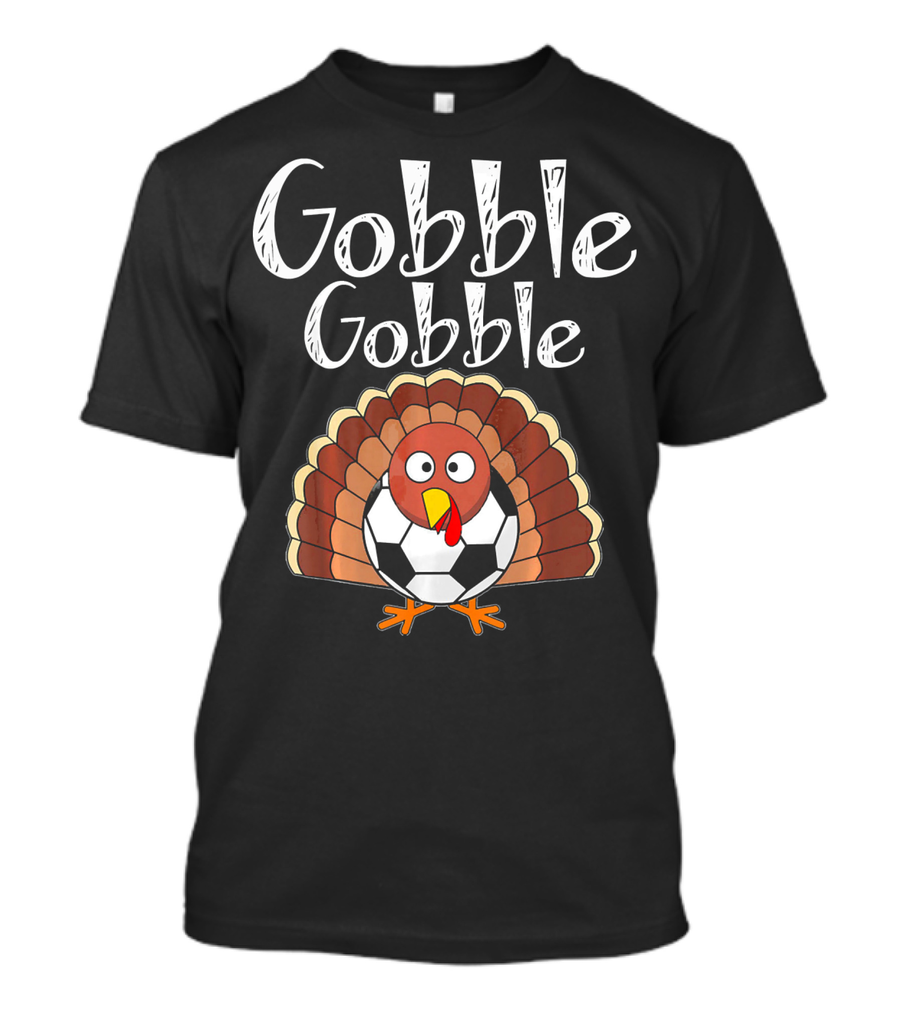 Gobble Gobble Thanksgiving Turkey Soccer T-Shirt