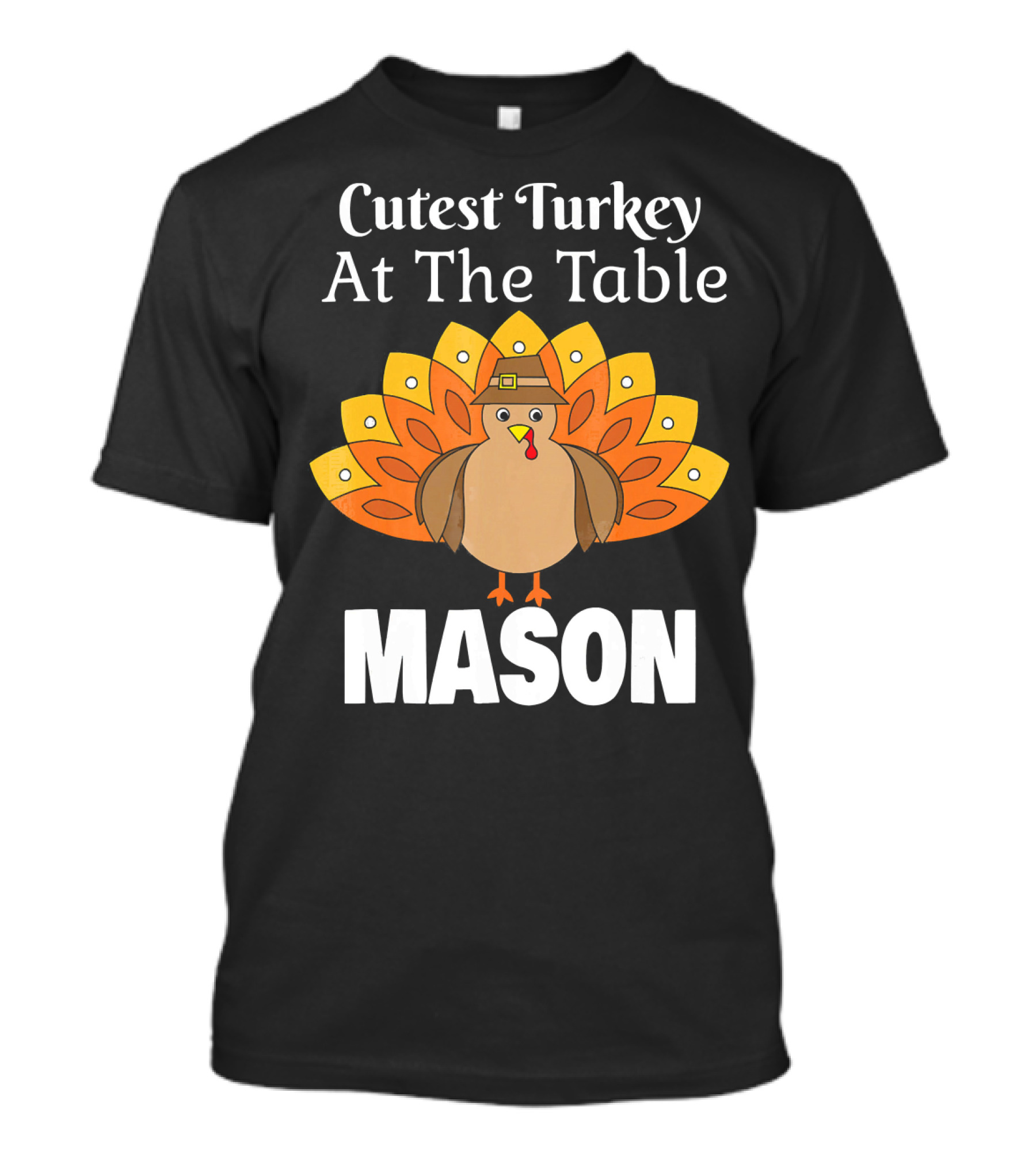 Cutest Turkey At The Table Mason Kids Personalized Thanksgiving MAS T-Shirt