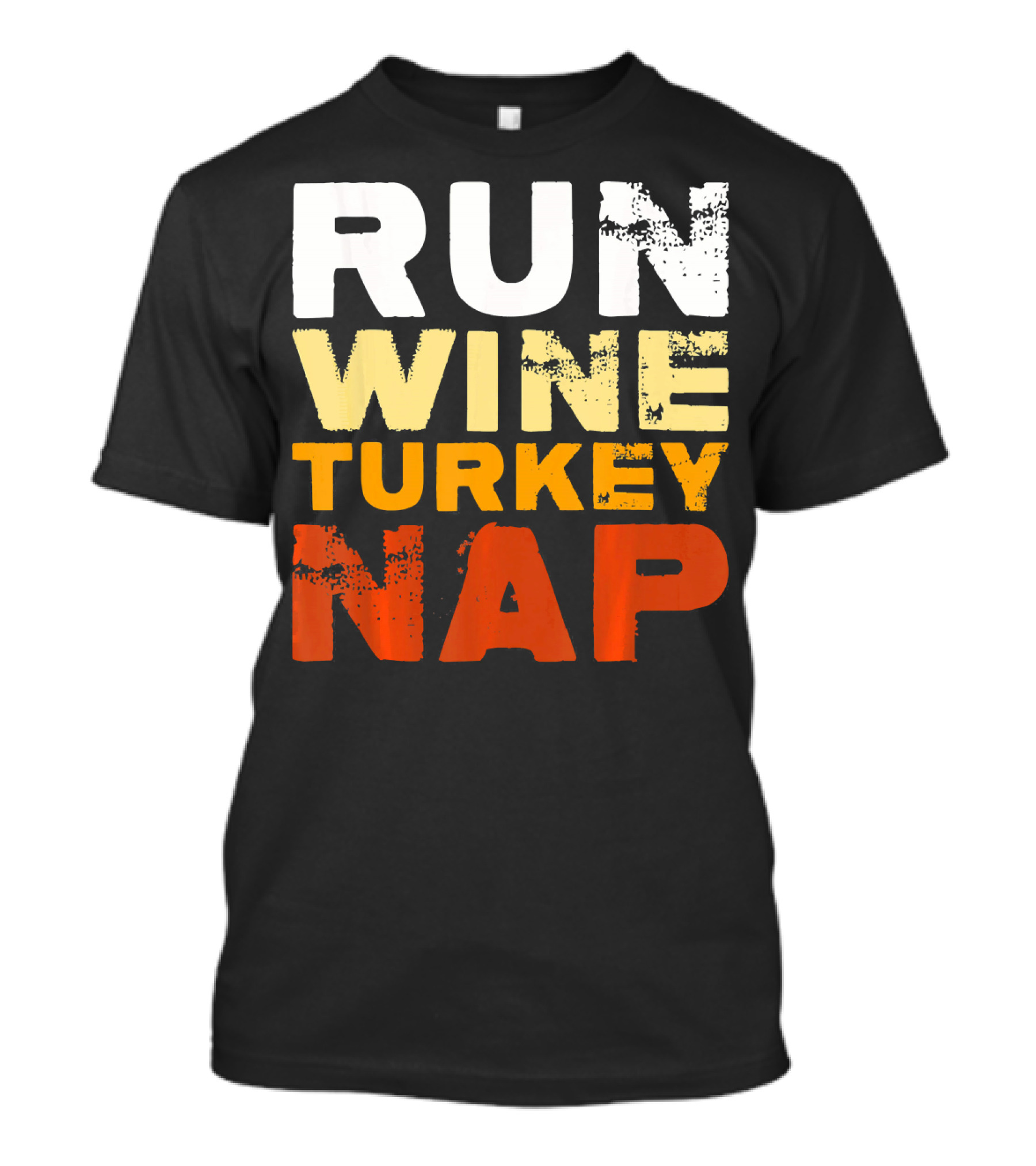 Run Wine Turkey Nap Thanksgiving Humor T-Shirt