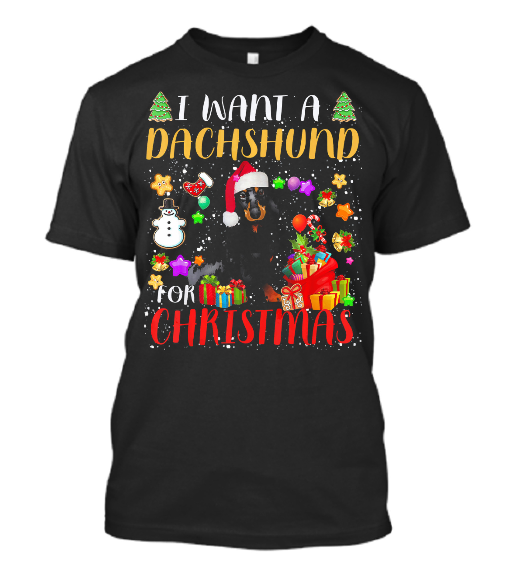 I Want A Dachshund For Christmas Santa Hat Presents Snowman T-Shirt