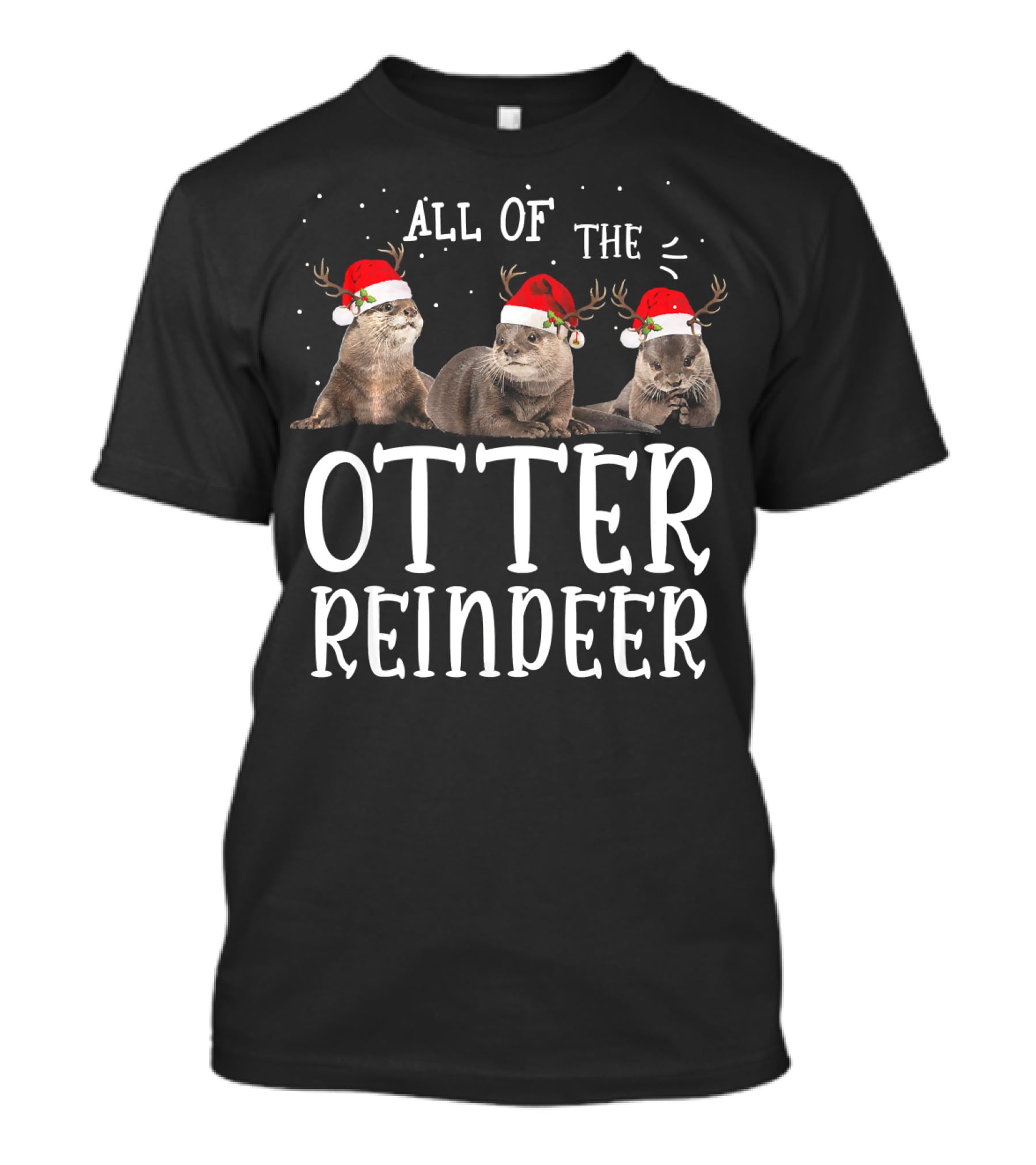 All Of The Otter Reindeer Deer Antler Santa Hat T-Shirt