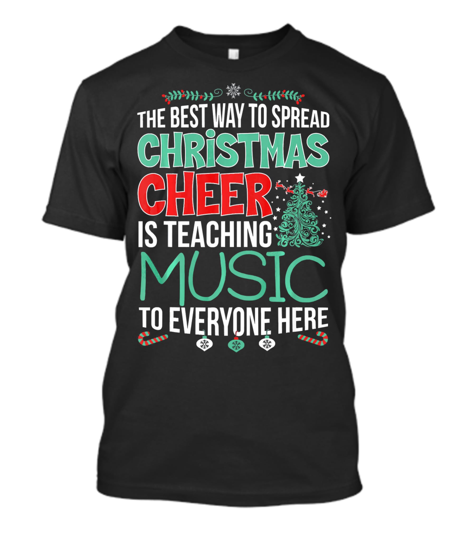 The Best Way To Spread Christmas Cheer Is Teaching Music To Everyone Here T-Shirt