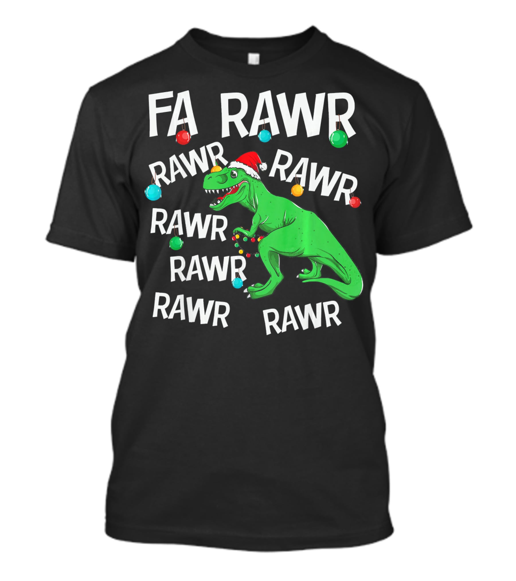 Fa Rawr Rawr Dinosaur Christmas T Rex T-Shirt