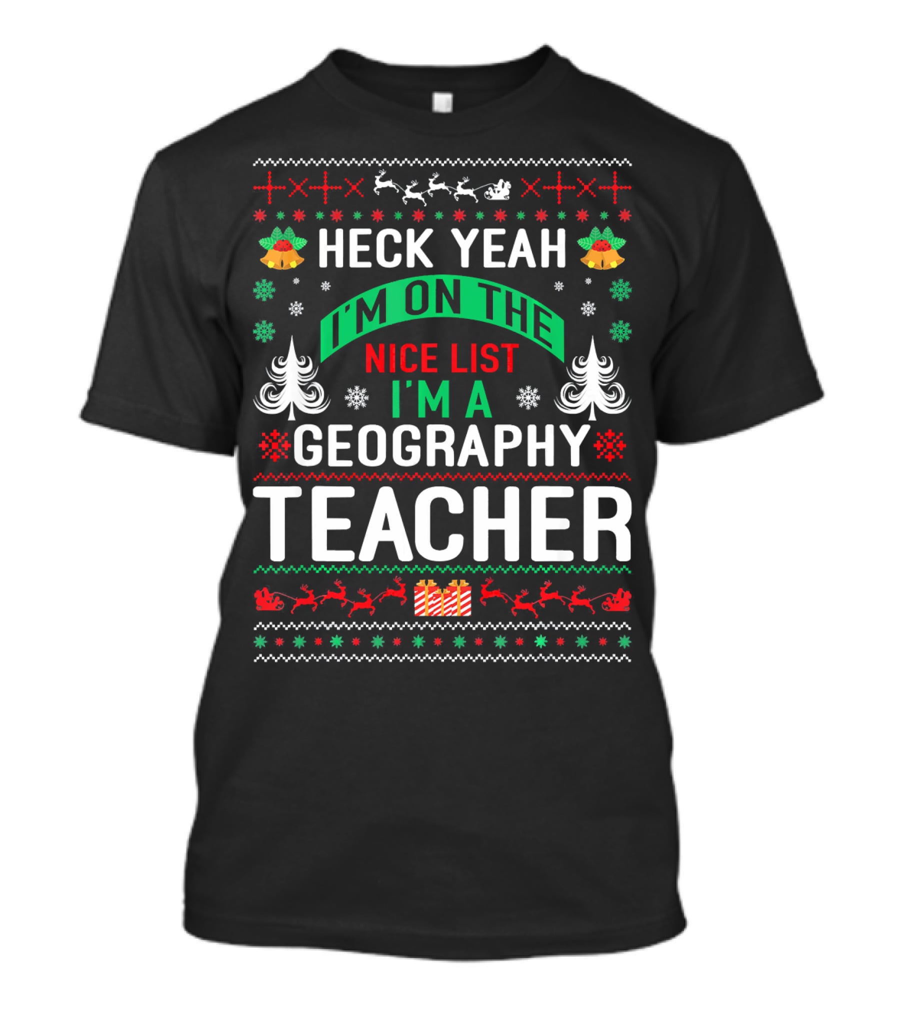 Heck Yeah I'm On The Nice List I'm A Geography Teacher T-Shirt