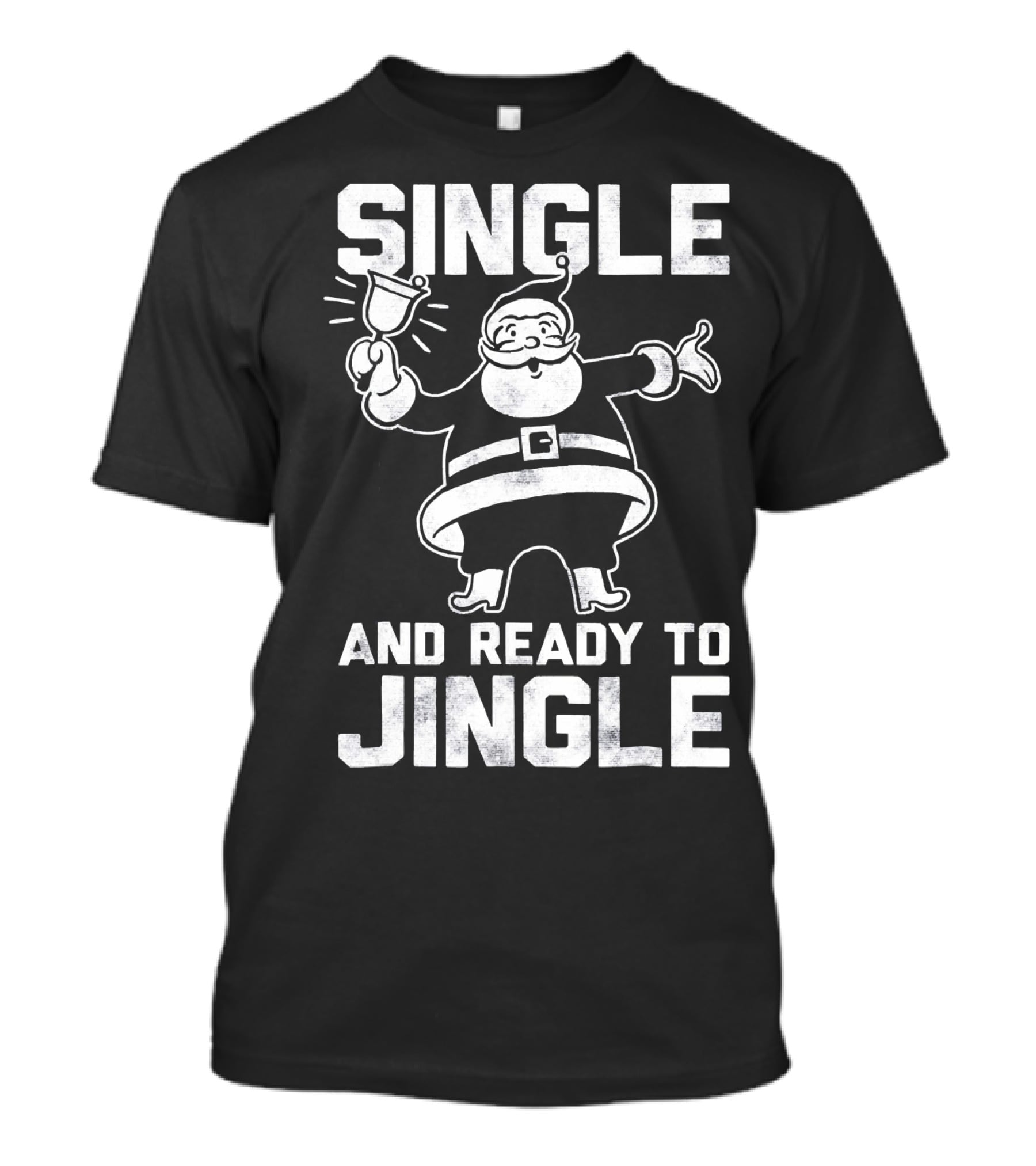 SINGLE AND READY TO JINGLE SANTA CLAUSE T-Shirt