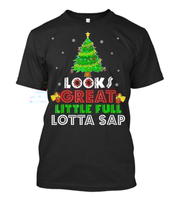 Looks Great Little Full Lotta Sap T-Shirt