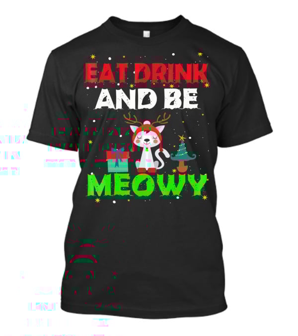 Eat Drink And Be Meowy Cat With Reindeer Antlers Holiday Motif T-Shirt