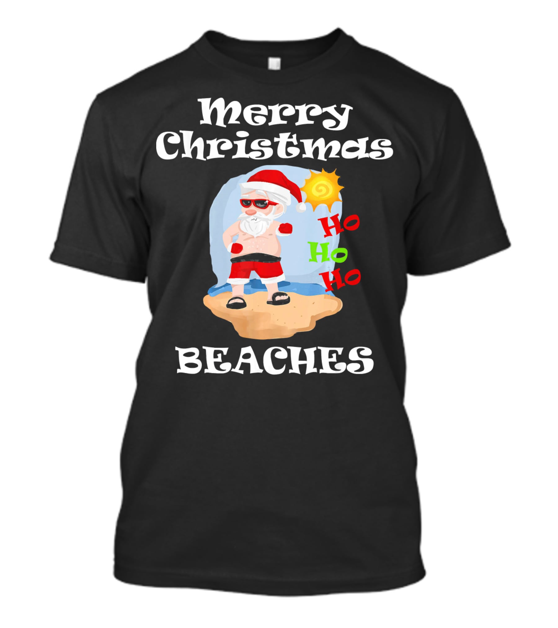 Merry Christmas Beaches Santa Ho Ho Ho Sun And Sand T-Shirt