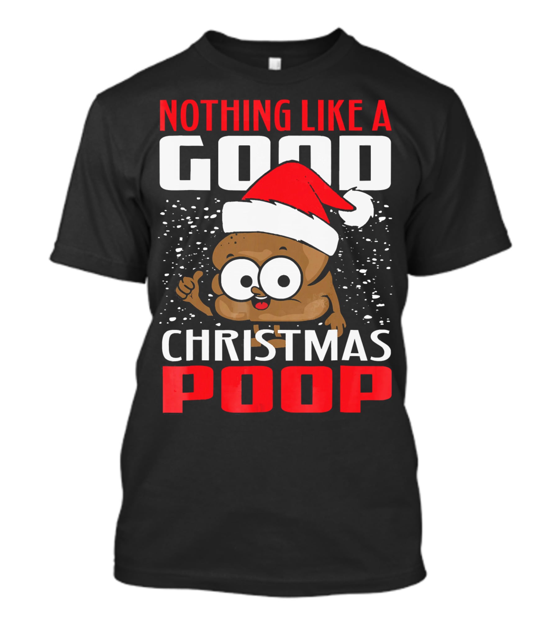 Nothing Like A Good Christmas Poop T-Shirt