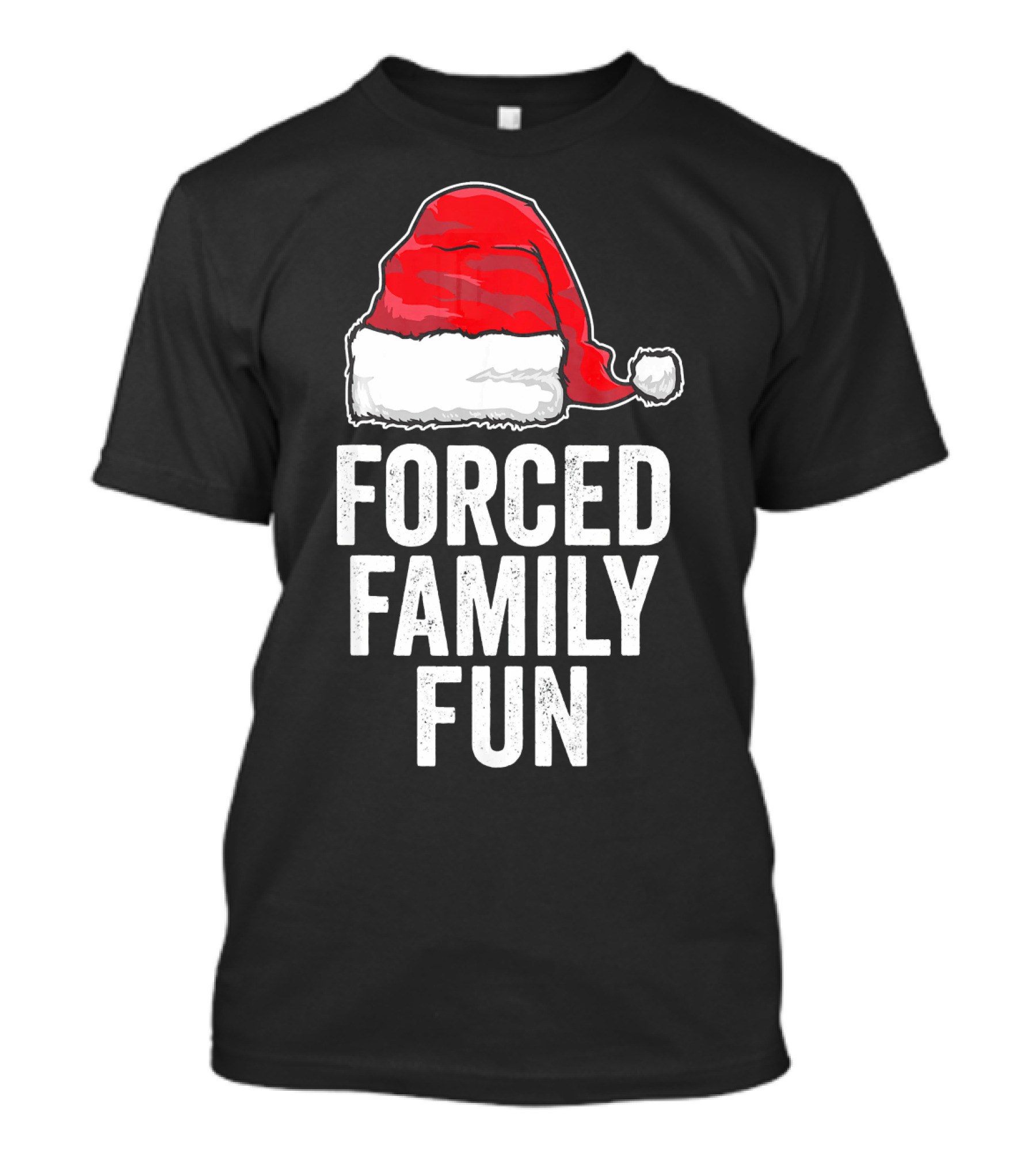 Santa Hat Forced Family Fun Sarcastic Holiday Humor T-Shirt