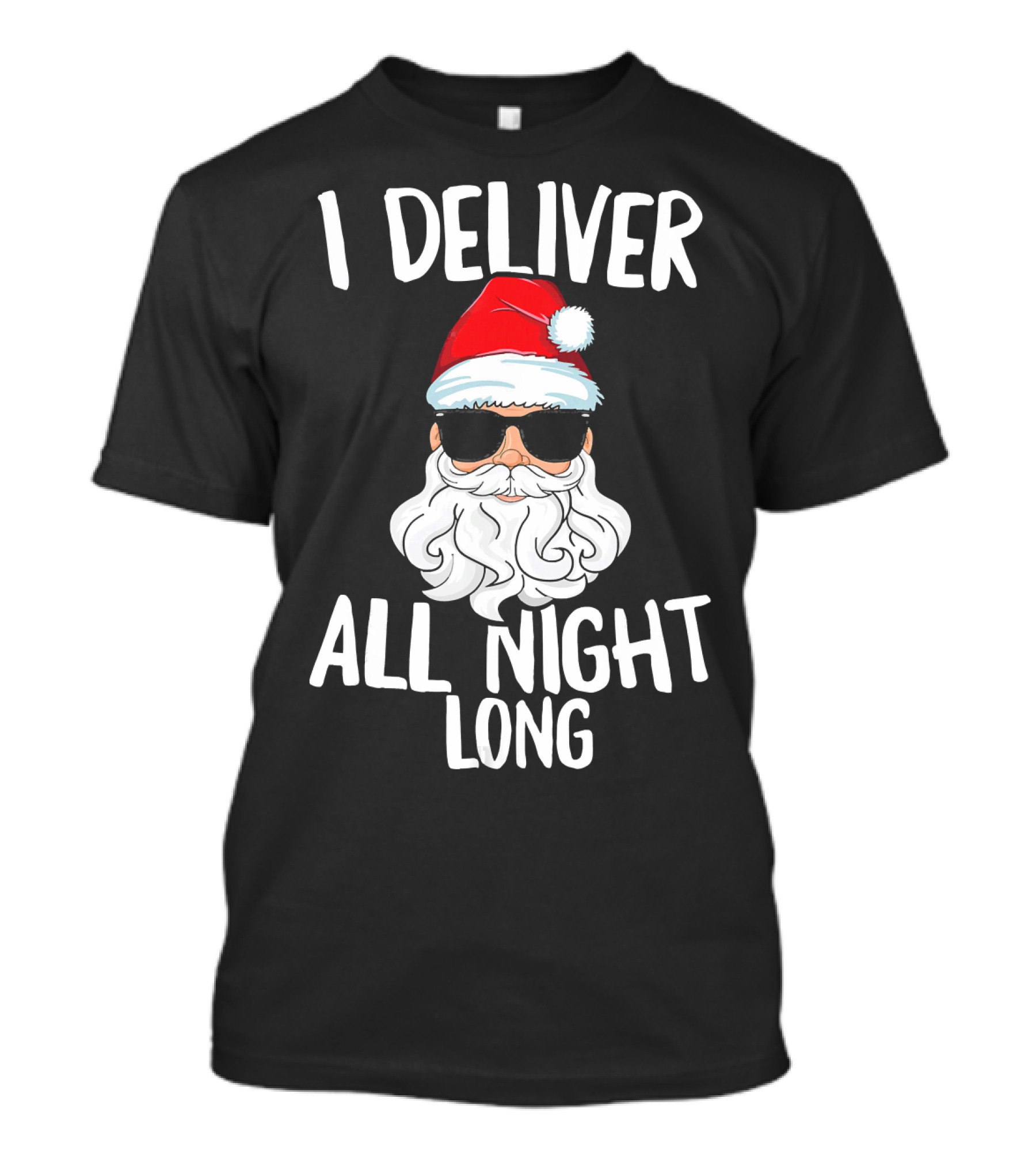 I Deliver All Night Long Santa Claus Sunglasses Christmas T-Shirt