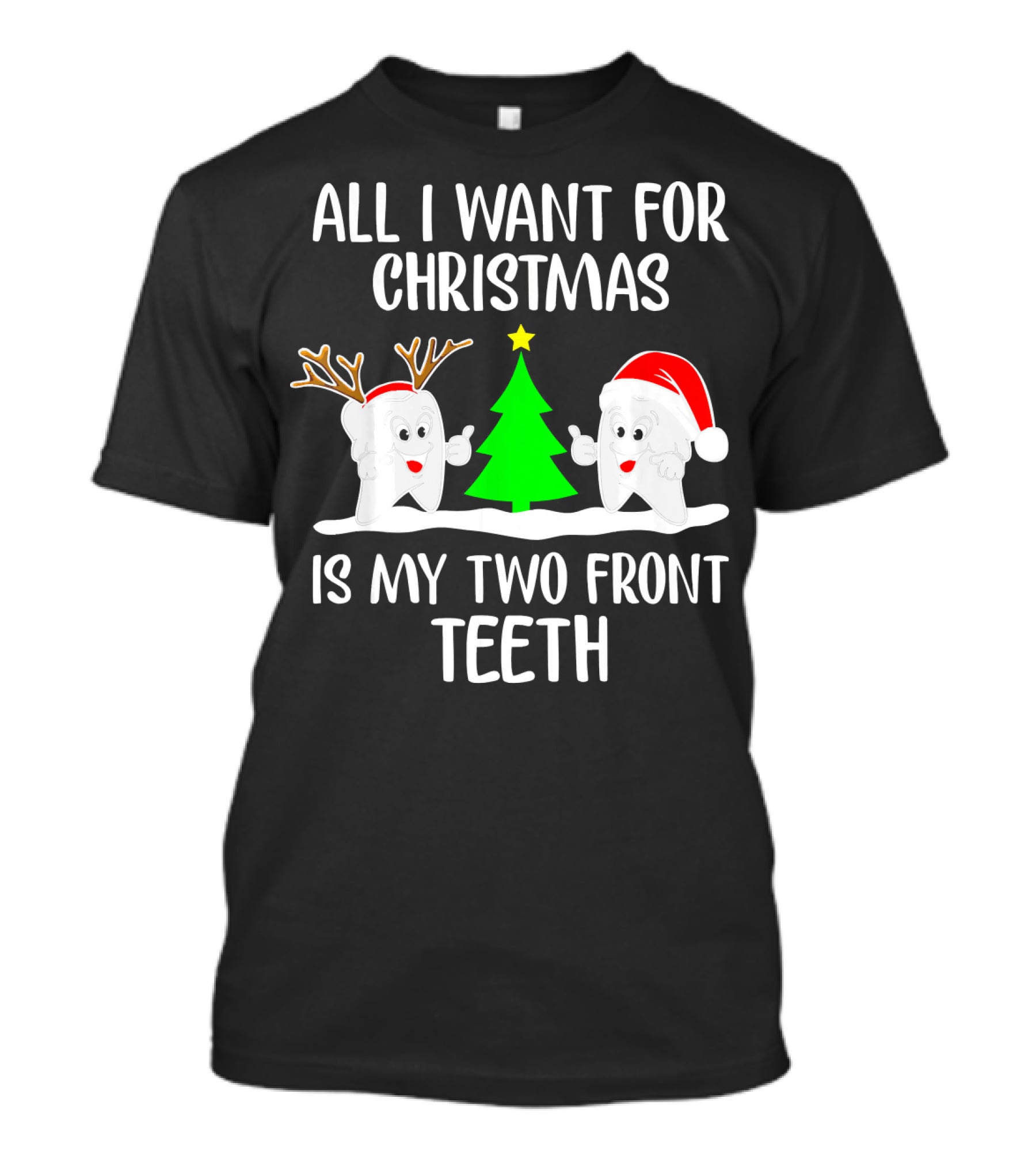 All I Want For Christmas Is My Two Front Teeth Reindeer Santa Christmas Tree T-Shirt