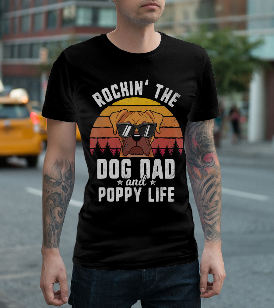 Rockin' The Dog Dad And Poppy Life In Style Vintage Vibes T-Shirt
