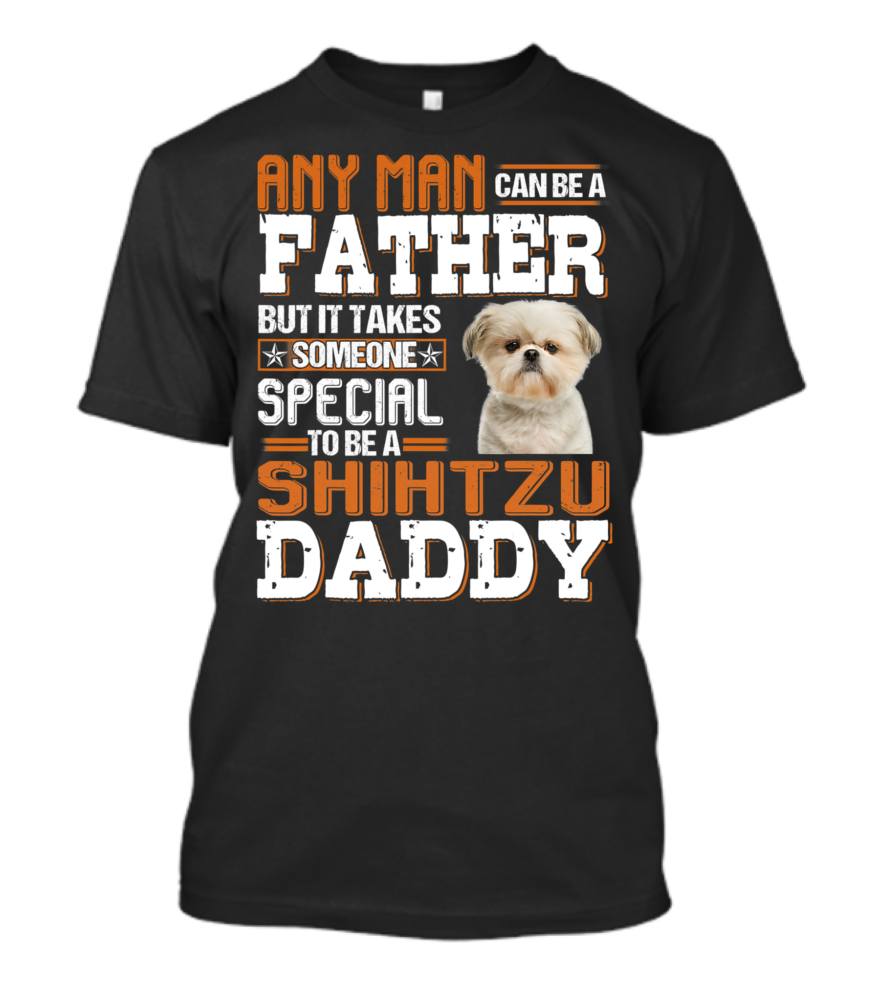 Any Man Father Someone Special Shih Tzu Daddy T-Shirt