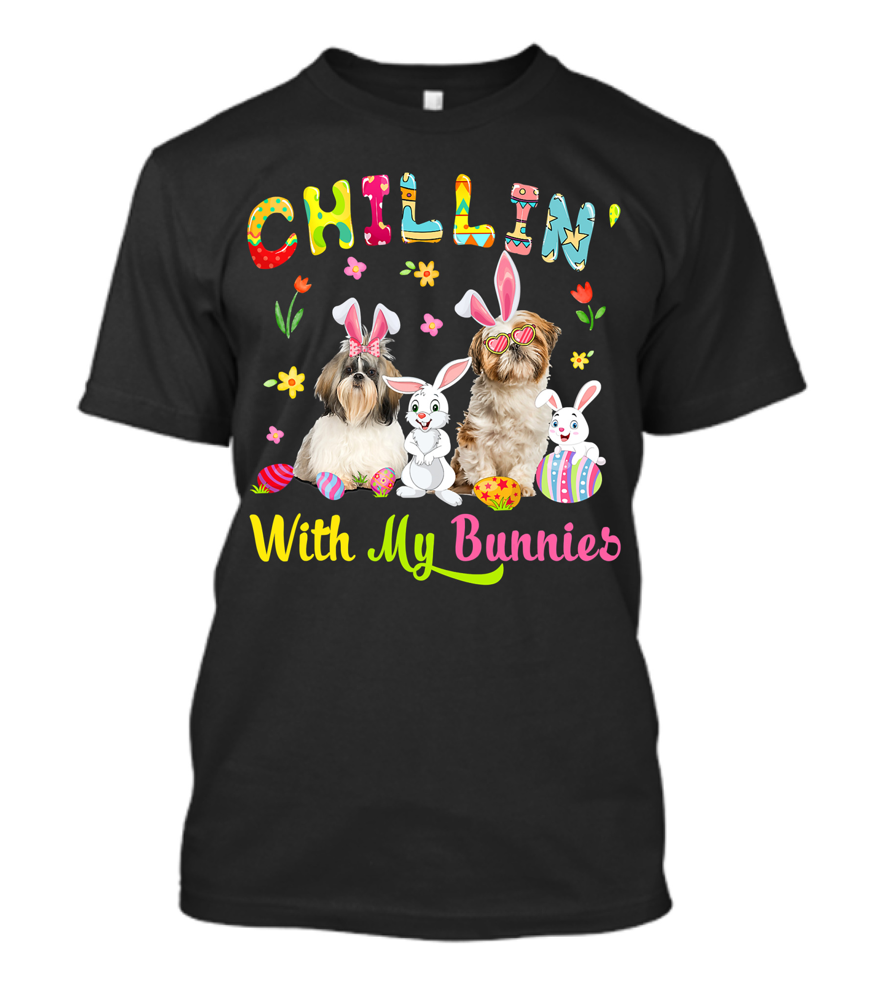 Chillin' With My Bunnies - Cute Bunny Shih Tzu Dogs Easter Eggs T-Shirt