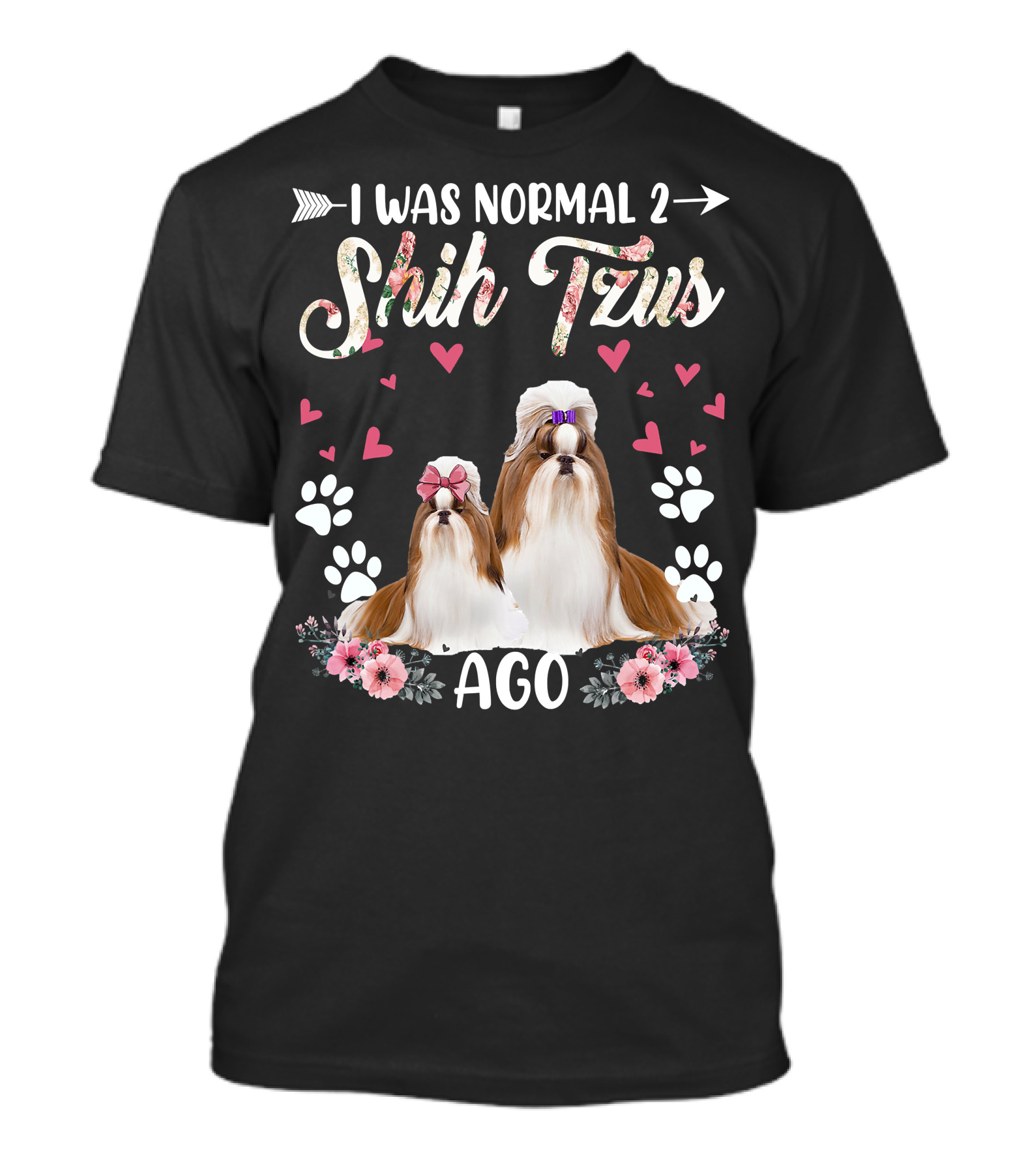 I Was Normal Two Shih Tzus Ago Shih Tzu Floral Hearts T-Shirt