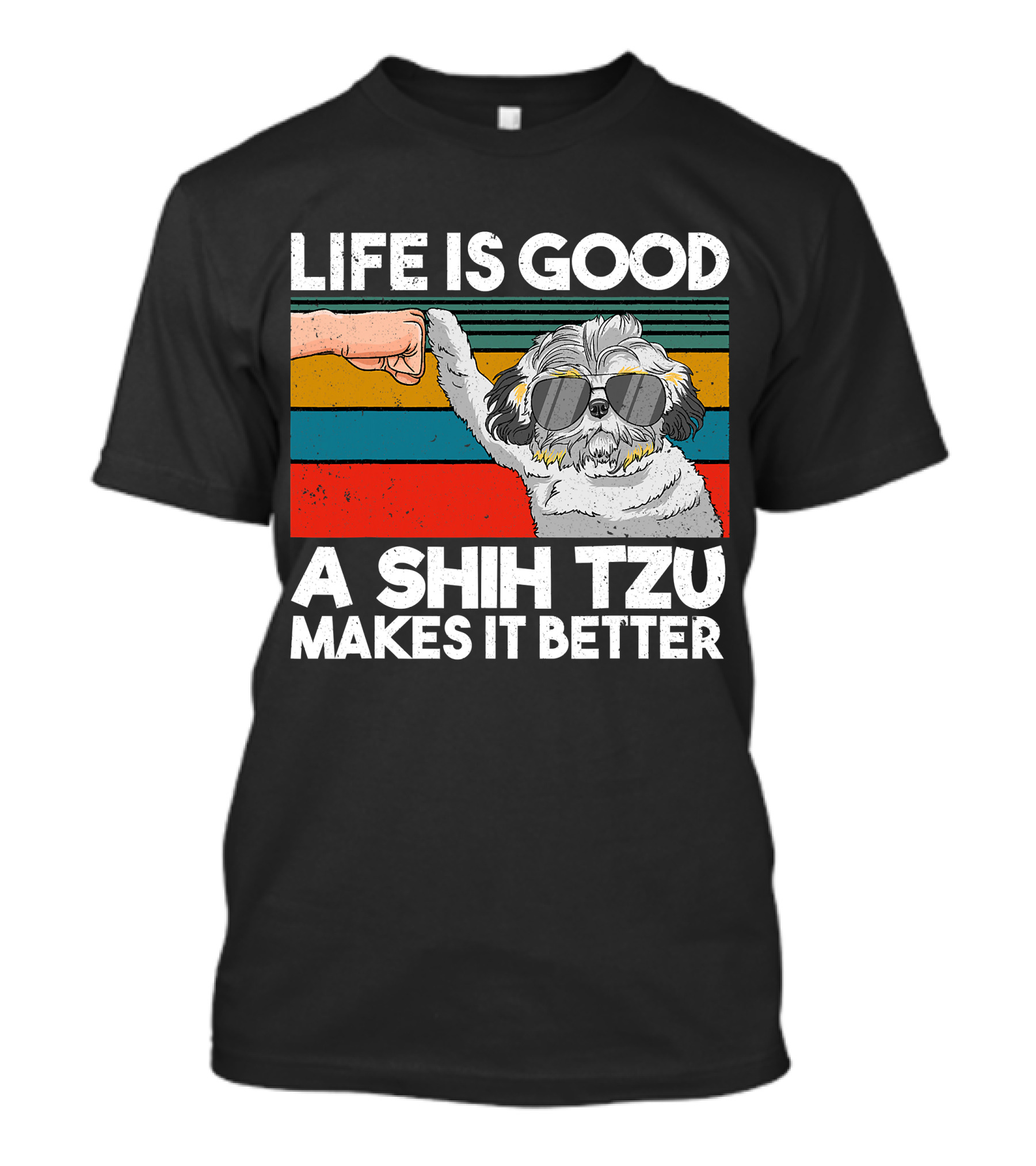 Life Is Good A Shih Tzu Makes It Better Fist Bump Sunglasses Retro Stripes T-Shirt