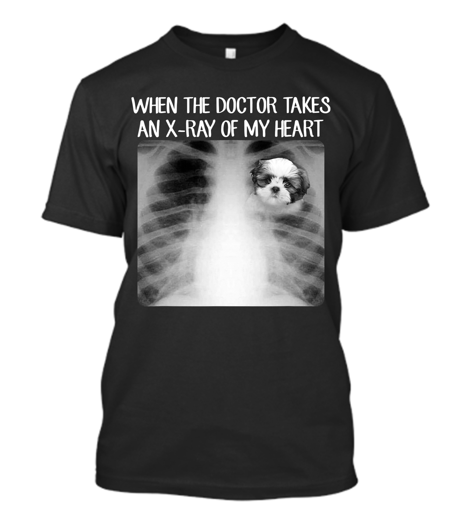When Doctor Takes X-ray Of My Heart Shih Tzu Mom Image T-Shirt