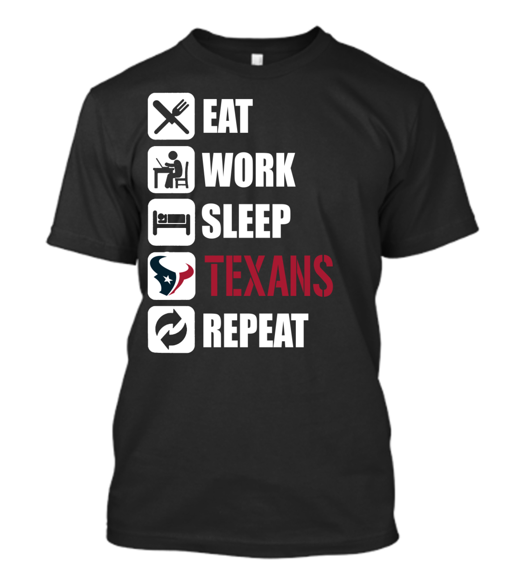 Eat Work Sleep Houston Texans Repeat T-Shirt