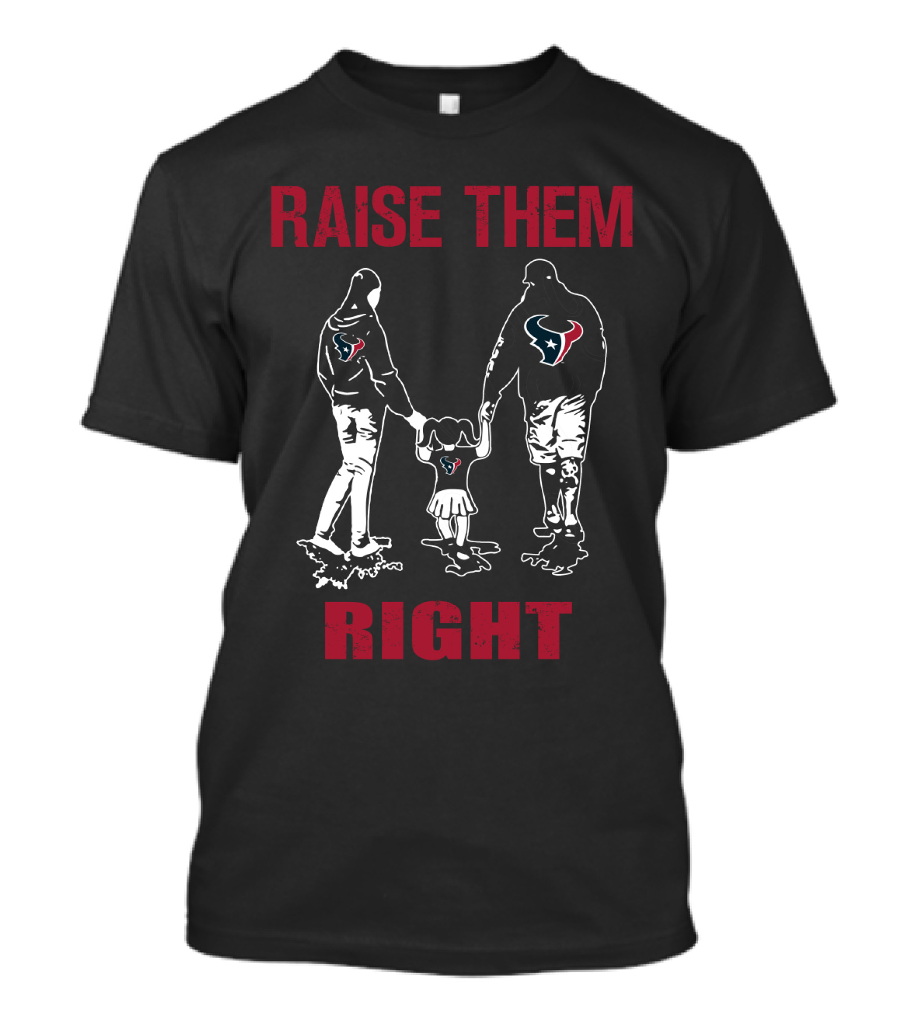Raise Them Right Houston Texans T-Shirt