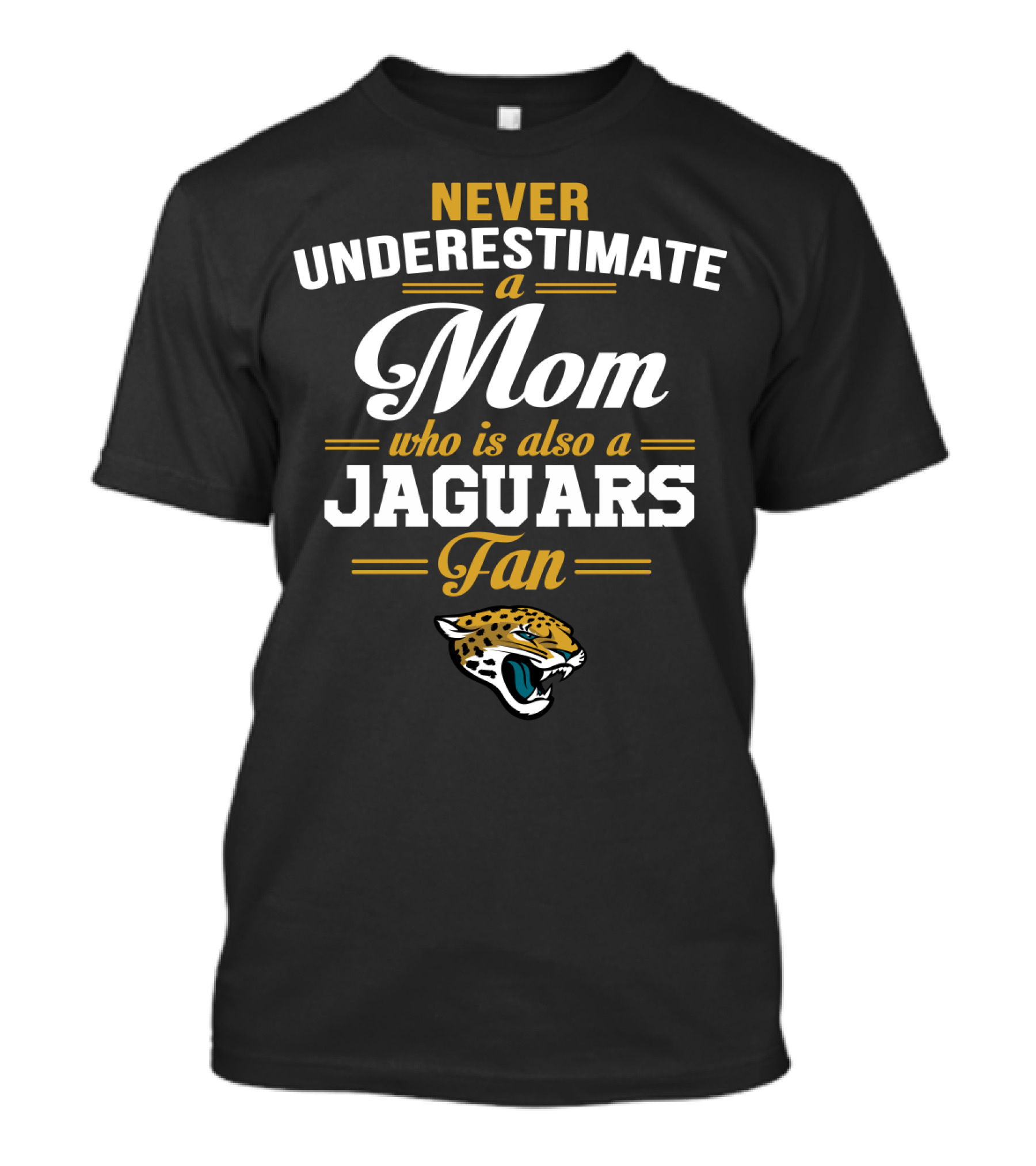 Never Underestimate A Mom Who Is Also A Jaguars Fan T-Shirt