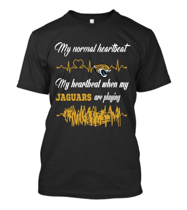 My Normal Heartbeat My Heartbeat When My Jaguars Are Playing T-Shirt